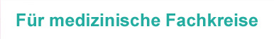 Für medizinische Fachkreise